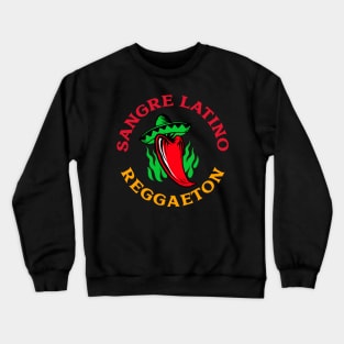 Sangre Latino Reggaeton Spicy Crewneck Sweatshirt